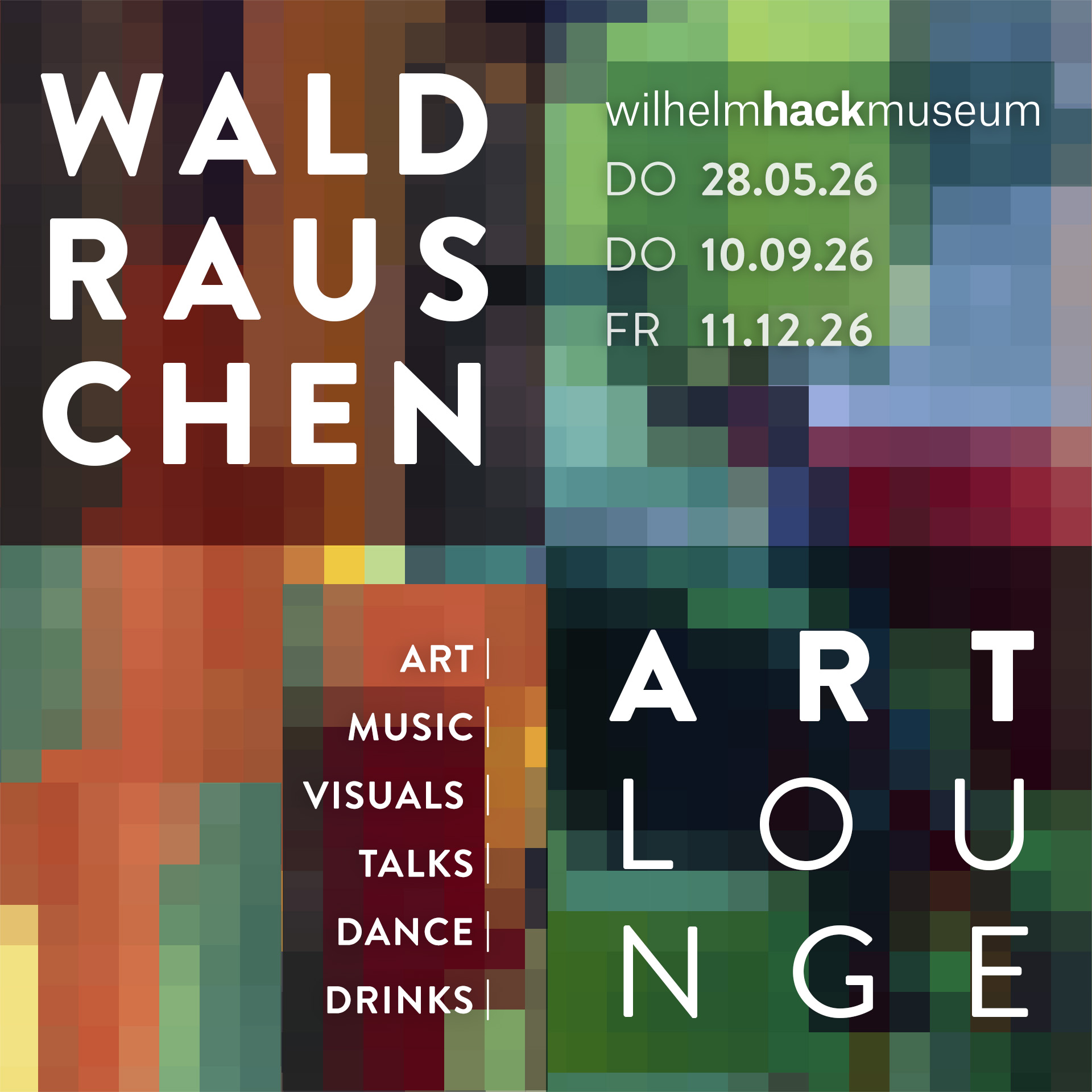 WALDRAUSCHEN ART Lounge
DO 28.05.26 18 UHR
WILHELM-HACK-MUSEUM Ludwigshafen
!YO Live - Special