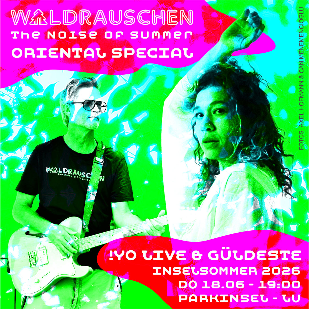 WALDRAUSCHEN - The Noise of Summer
Donnerstag, 18. Juni 2026, ab 19 Uhr
Inselsommer - Parkinsel, Ludwigshafen am Rhein
Mit !YO Live & Güldeste + Visuals von Jo Jacobs
